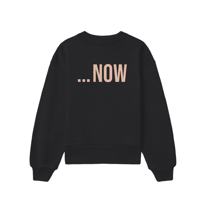 ...NOW Black Crewneck